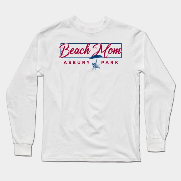 Asbury Park Beach Mom Long Sleeve T-Shirt by The Sun Shack